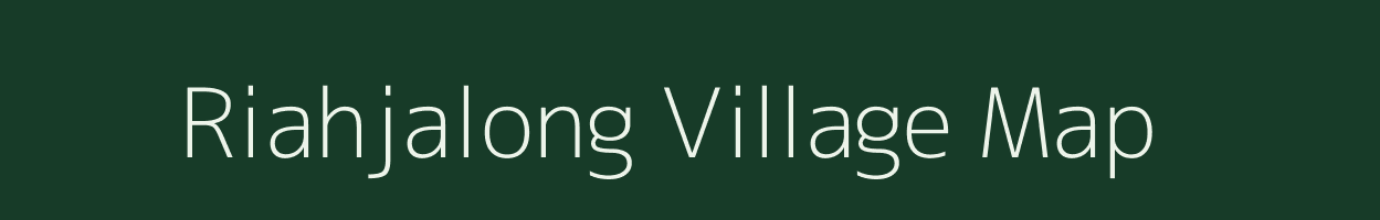Riahjalong village map in Meghalaya