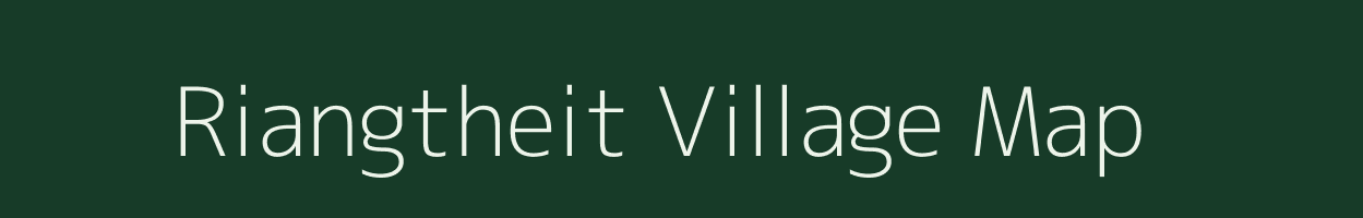 Riangtheit village map in Meghalaya