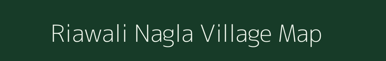 Riawali Nagla village map in Uttar Pradesh