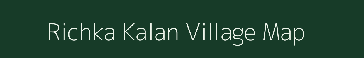 Richka Kalan village map in Madhya Pradesh