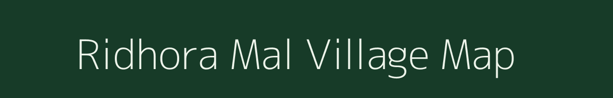 Ridhora Mal village map in Madhya Pradesh