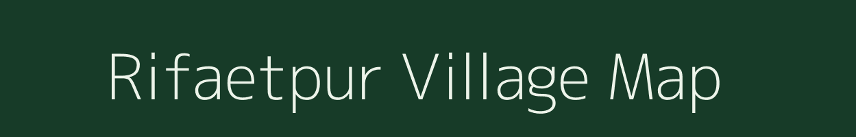 Rifaetpur village map in Bihar