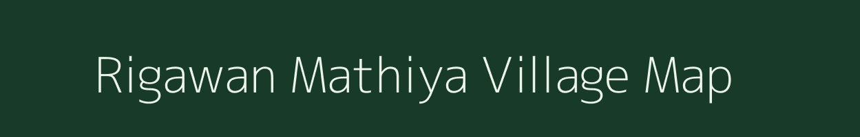 Rigawan Mathiya village map in Uttar Pradesh