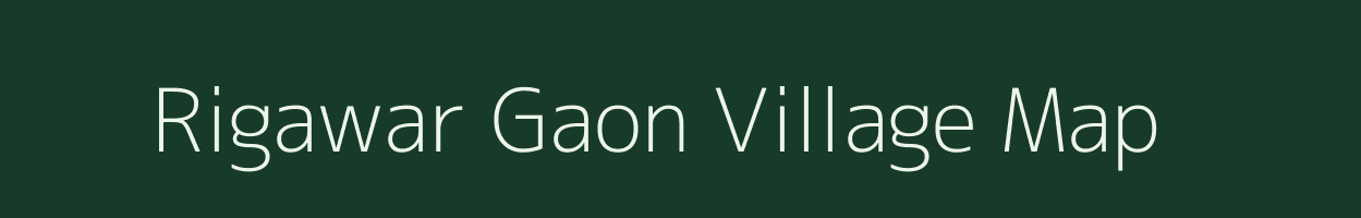 Rigawar Gaon village map in Uttarakhand