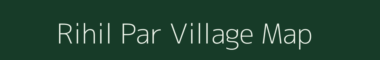 Rihil Par village map in Uttar Pradesh