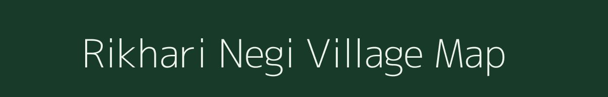 Rikhari Negi village map in Uttarakhand