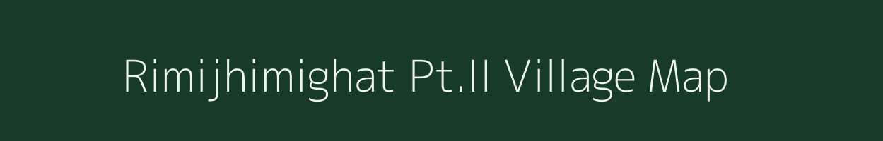 Rimijhimighat Pt.II village map in Assam