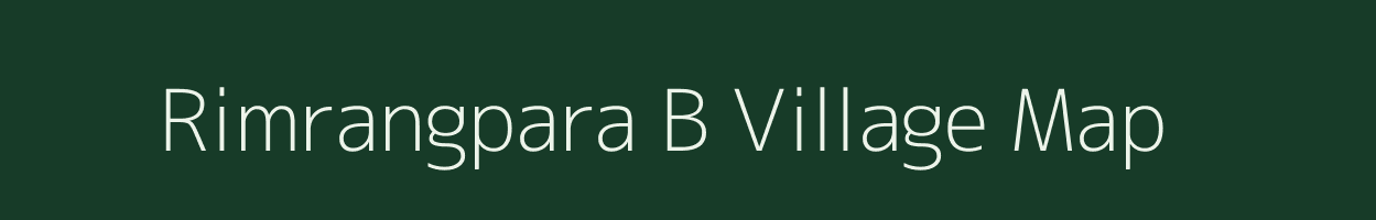 Rimrangpara B village map in Meghalaya