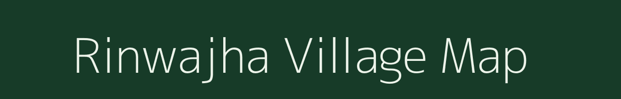 Rinwajha village map in Madhya Pradesh