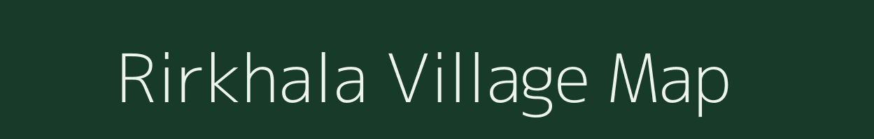 Rirkhala village map in Rajasthan