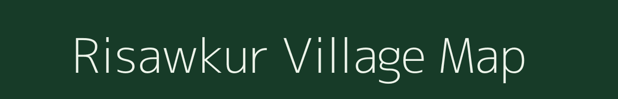 Risawkur village map in Meghalaya