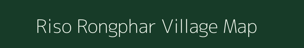 Riso Rongphar village map in Assam