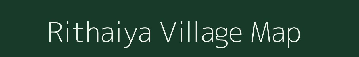 Rithaiya village map in Uttar Pradesh