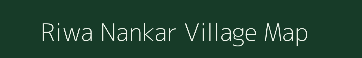 Riwa Nankar village map in Uttar Pradesh