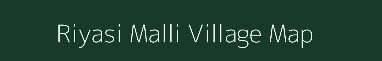 Riyasi Malli village map in Uttarakhand