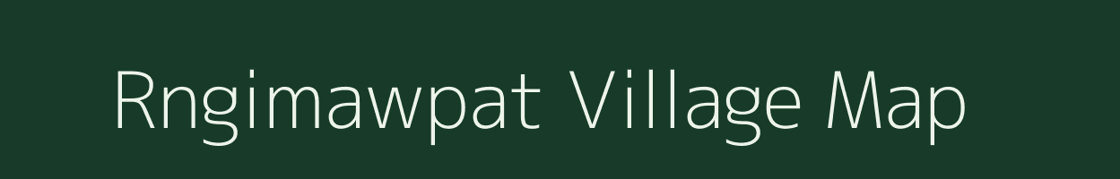 Rngimawpat village map in Meghalaya