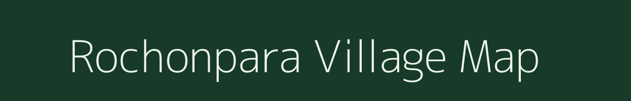 Rochonpara village map in Meghalaya