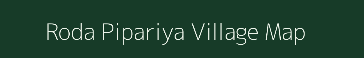 Roda Pipariya village map in Madhya Pradesh