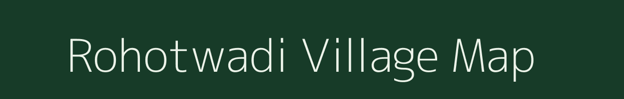 Rohotwadi village map in Maharashtra