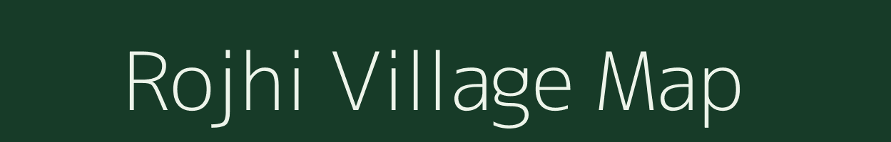 Rojhi village map in Chhattisgarh