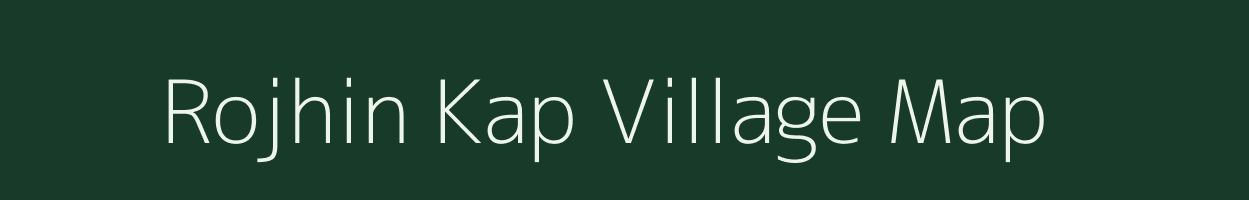 Rojhin Kap village map in Madhya Pradesh