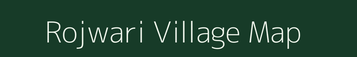 Rojwari village map in Rajasthan