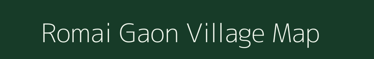 Romai Gaon village map in Assam