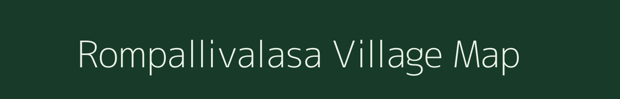 Rompallivalasa village map in Andhra Pradesh