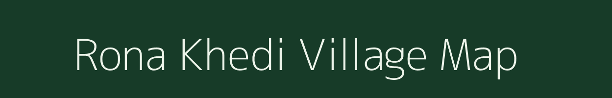 Rona Khedi village map in Madhya Pradesh