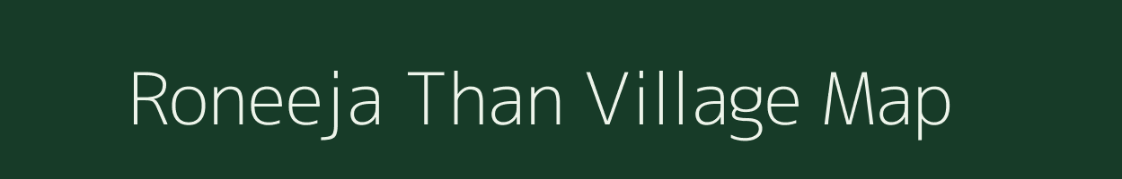 Roneeja Than village map in Rajasthan