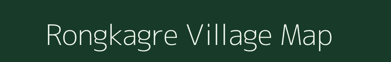 Rongkagre village map in Meghalaya