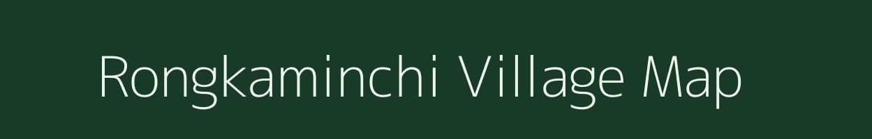 Rongkaminchi village map in Meghalaya