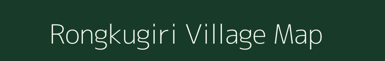 Rongkugiri village map in Meghalaya