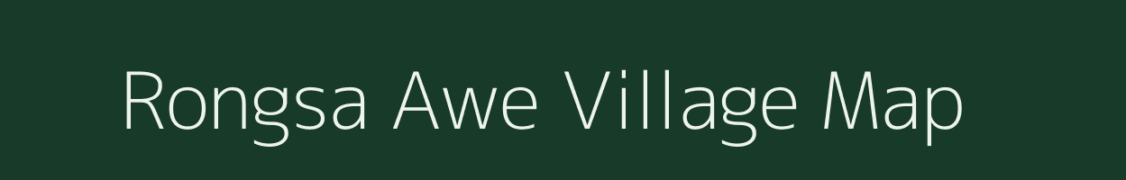 Rongsa Awe village map in Meghalaya