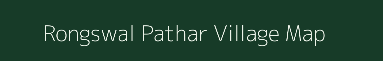 Rongswal Pathar village map in Assam