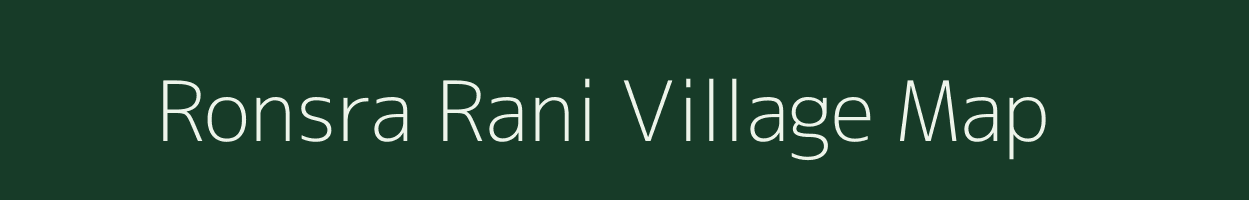 Ronsra Rani village map in Madhya Pradesh