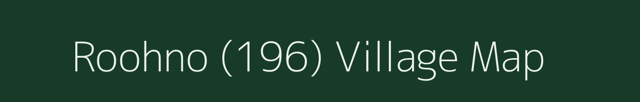 Roohno (196) village map in Punjab