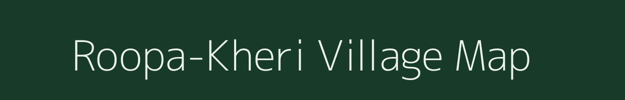 Roopa-Kheri village map in Rajasthan