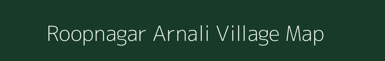 Roopnagar Arnali village map in Rajasthan