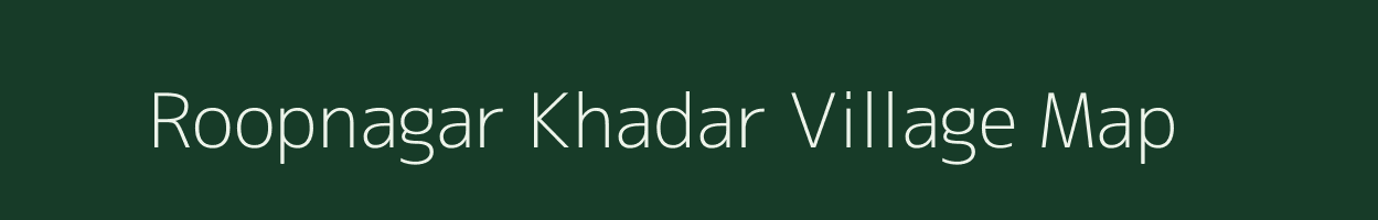 Roopnagar Khadar village map in Uttar Pradesh