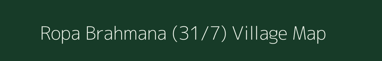 Ropa Brahmana (31/7) village map in Himachal Pradesh