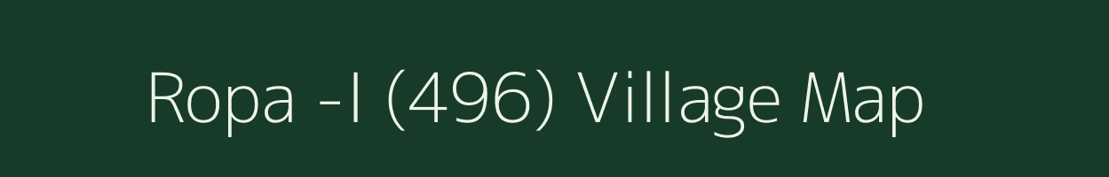 Ropa -I (496) village map in Himachal Pradesh