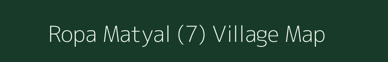 Ropa Matyal (7) village map in Himachal Pradesh