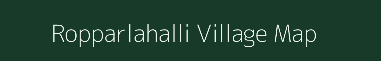 Ropparlahalli village map in Karnataka