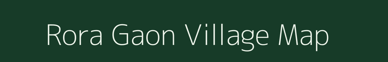 Rora Gaon village map in Uttarakhand