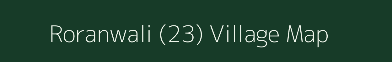 Roranwali (23) village map in Punjab