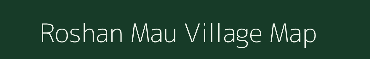 Roshan Mau village map in Uttar Pradesh