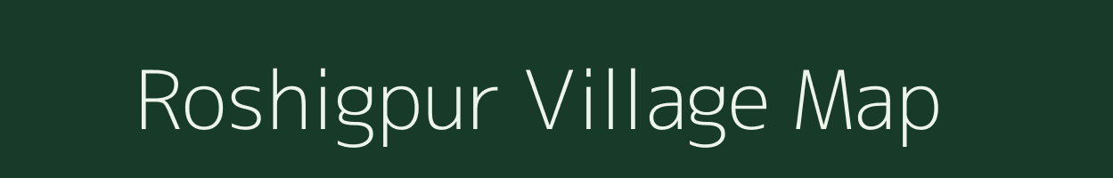 Roshigpur village map in Uttar Pradesh