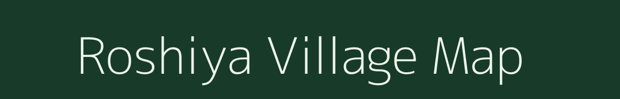 Roshiya village map in Madhya Pradesh