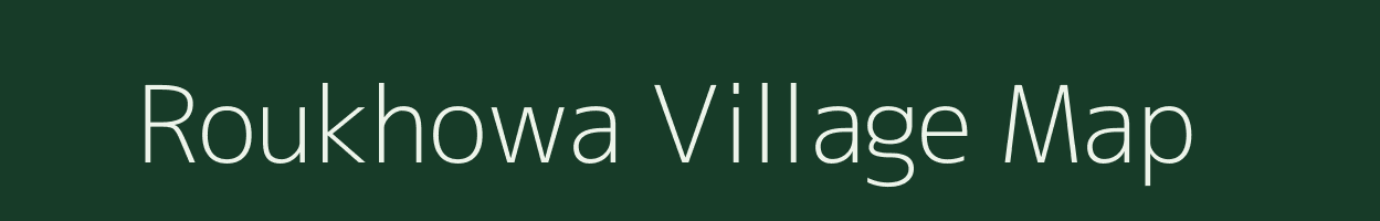 Roukhowa village map in Assam